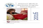 Delaware Medical Marijuana Program Annual Report · Program Year 4 July 1, 2015 - June 30, 2016 (State Fiscal Year 2016) I. Introduction This report is a snapshot of Delaware’s