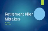 Retirement Killer Mistakes - FarmSmart€¦ · 18/02/2018  · Retirement Killer Mistakes No Plan - written or otherwise Secrets and No One is Talking No Common Vision of What Retirement