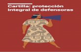 1 Protección integral de defensoras Cartilla: protección ...defensorasnoestansolas.com/pdf/cartilla.pdf · buen trato para las mujeres en su diversidad. - Indígenas, andinas y