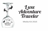 Media Kit 2015 - Luxe Adventure Traveler...How You Can Benefit Using Luxe Adventure Traveler’s social media platforms, your brand can be introduced to our community of adventure