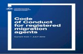 Code of Conduct for registered migration agents...agents. 1.2 The Migration Agents Registration Authority (the Authority) is responsible for administering the Code. 1.3 A person who