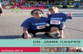 DR. JAMIE CASPER Educational Detours...members of our faculty, Stacey Choi, PhD and Nathan Doble, PhD, and their exciting research activities. Making a difference is something we all