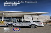 Albuquerque Police Department Monthly Report January 2017€¦ · Albuquerque Police Department Monthly Report - January 2017 2 assisted with the perimeter and the investigation.
