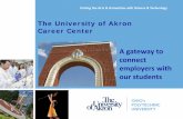 The University of Akron Career Center · 2015-09-30 · UA students and alumni! • 3,800 employers currently use Career Link to recruit UA students and graduates • Employers post
