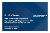 IBM technology symposium 11032012.ppt...Single Phase AC Input 1-φ AC DC DC AC DC Vo= 12V DC DC BUS (400V nom) EMI + PFC Isolated DC/DC REVERSE AIR FLOW 12 FORWARD AIR FLOW • Impact