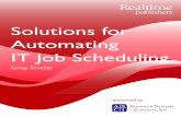 Solutions for Automating IT Job SchedulingSolutions for Automating IT Job Scheduling Greg Shields 32 And yet sometimes people do just miss days. Perhaps they were very sick, or got