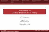 Introduction to Classical Descriptive Set TheoryIntroduction to Classical Descriptive Set Theory Early Development De nable Sets of Reals Regularity Properties Metamathematical IssuesReferences