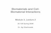 Biomaterials and Cell- Biomaterial Interactions...•A wide variety of biomaterials can be used in TE. •Cell-material interactions can be positive, negative, or neutral (cf. bioactivity,