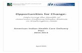 Opportunities for Change · 2010-2013 American Indian Health Care Delivery Plan Opportunities for Change: “For more than fourteen years, Congress has failed to reauthorize the Indian