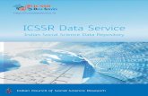 ICSSR Data Service14.139.116.6/files/ICSSR_Brochure.pdf · 2016-06-07 · Office (CSO) along with their supporting documents, i.e. questionnaires, data collection methods, codebooks,