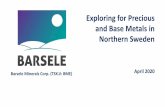 Exploring for Precious and Base Metals in Northern Swedenbarseleminerals.com/i/pdf/2020-04-21-CP-BME.pdf · All technical content found in the Barsele Minerals Corp. presentation