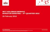 WCT HOLDINGS BERHAD INVESTOR BRIEFING 4TH QUARTER 2015content.wct.com.my › quarterly › 2015 › 4q2015.pdf · Milestones WCT Holdings Berhad All Rights Reserved. Without limiting