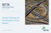 IBTTA · IBTTA. Global Tolling Summit. Lisbon, 28oct2019. The Key Challenges for the Portuguese Tolling Industry. António Nunes de Sousa, APCAP President