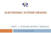 ELECTRONIC SYSTEM DESIGN · AC/DC Power Supply 3 Rectification Convert the incoming AC line voltage to DC voltage Voltage transformation Supply the correct DC voltage level(s) Filtering