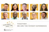 TOGETHER . . . WE ARE THE PATIENT EXPERIENCEreceive care Highly satisfied overall Improved patient experience Improved productivity Increased cultural commitment Higher quality, safety,