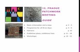 10. PRAGUE PATCHWORK MEETING GUIDE...Opening of the 3day prize contest „Golden quiz question“ (entry possible until Sunday 3. 4., 12.00), hall 1, Haišmanstand 13.00 VIP 10. PPM