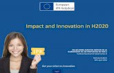 Impact and Innovation in H2020eu-isciii.es/wp-content/uploads/2017/02/05_Impact-and... · 2017-02-21 · • Costs of intellectual property rights (IPR), including protecting results