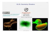GLSL Geometry mjb/cs557/Handouts/geometry... mjb – December 31, 2019 1 Computer Graphics GLSL Geometry Shaders geometry_shaders.pptx Mike Bailey mjb@cs.oregonstate.edu This work