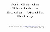 An Garda Síochána Social Media Policy · An Garda Siochana social media sites are relevant, non-threatening, respectful of the views of other contributors, are not insulting, obscene,
