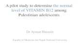 A pilot study to determine the normal level of VITAMINE ... · Vitamin B12 is essential for normal nervous system function and blood cell production. • Vitamin B12 is not manufactured