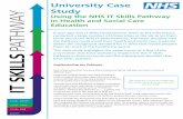 Using the NHS IT Skills Pathway in Health and Social Care ... › cases › unicasestudy.pdf · Implementing the Pathway ... Using a Moodle site, ... The NHS IT Skills Pathway covers