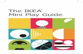 The IKEA Mini Play Guide€¦ · grown-ups, too, and when we do it, we contribute to a better everyday life at home. It sparks infinite possibilities. It’s about much more than