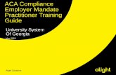 ACA Compliance Employer Mandate Practitioner Training Guide...ACA Compliance Employer Mandate— Administration—Service Recap Effective 1/1/2018, Alight assumed the Administration