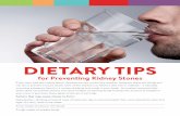 DIETARY TIPS › upload › docs › Landing Pages › Kidney...DIETARY TIPS for Preventing Kidney Stones If you have had one kidney stone, chances are you could have another. However,