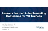 Lessons Learned in Implementing Bootcamps for …...Lessons Learned in Implementing Bootcamps for VS Trainees 1 Jean Bismuth, MD FACS Associate Professor Houston Methodist Hospital