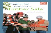INSIDE: SIX STEPS TO SUCCESS a Successful Timber Sale · FOR WOODLAND OWNERS When conducted with care and good planning, harvesting trees allows you, as a landowner, to enjoy your