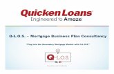 QLOS Business Plan Consultancy - Quicken Loans ......Q-L.O.S. Business Plan Consultancy • Leveraging the insights, data, intellectual capital, technology, mortgage expertise, and