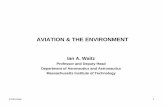 AVIATION & THE ENVIRONMENTdspace.mit.edu/.../0/av_envlecture.pdf• Regulatory framework currently accommodates ~ 5% potential internalization of external costs • Noise cost per
