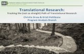 Translational Research: Tracking the (Not So Straight ...€¦ · •Short and long term program evaluation & portfolio analysis •Information technology to support analysis and