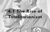 4.1 The Rise of Totalitarianismmsheidijones.weebly.com/uploads/3/0/8/0/30800931/4... · Totalitarianism: The belief in a government that takes total, centralized, state control of
