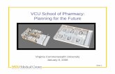 VCU School of Pharmacy: Planning for the Futuredsarrett/presentations/pharmacy_plan_01072008.pdfSlide 6 Key facilities improvements needed at VCU • Renovations in the Smith Building