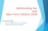 Withholding Tax and New Form 15CA & 15CBfemainindia.com/Image/01. Withholding Tax 17.6.pdf · Withholding Tax and New Form 15CA & 15CB CA Avinash Gupta B. Com. H (SRCC), FCA, LLb,