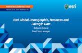 Esri Global Demographic, Business and Lifestyle Data · Esri Global Demographic, Business and Lifestyle Data. Catherine Spisszak . Data Product Manager . February 10–11, 2014 |