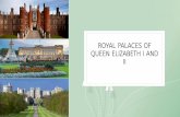 Royal Palaces of Queen Elizabeth I and II...In 1553, Elizabeth’s sister, Mary became Queen. Mary was very suspicious of others, including her own sister, plotting against her. Elizabeth