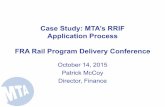 Case Study: MTA's RRIF Application Process. › sites › fra.dot.gov › files › fra_net › 15376 › 2_McCoy... · MTA RRIF Loan •MTA applied for a $3 billion RRIF loan in