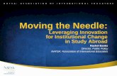 Moving the Needle - APLU...Moving the Needle: Leveraging Innovation for Institutional Change in Study Abroad Rachel Banks Director, Public Policy NAFSA: Association of International