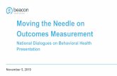 Moving the Needle on Outcomes Measurementnationaldialoguesbh.com › wp-content › uploads › 2020 › 01 › ... · Moving the Needle on Outcomes Measurement National Dialogues