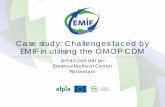 Session 2 J.vdLei Case study Challenges faced by EMIF in ... · Session 2_J.vdLei_Case study_Challenges faced by EMIF in utilising the OMOP CDM Author: European Medicines Agency Subject:
