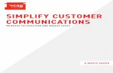 SIMPLIFY CUSTOMER COMMUNICATIONS - CSG · By knowing your customer, you are able to present them with offers specific to them by using data analytics - how better to know and communicate