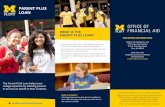 PARENT PLUS LOAN - University of Michigan–Flint · • The Federal Parent PLUS Loan allows a parent to borrow on behalf of their dependent student. • Repayment of principal and