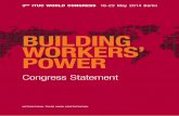 BUILDING WORKERS’ POWER...BUILDING WORKERS’ POWER — Congress Statement - 3rd ITUC World Congress 18-23 May 2014 Berlin 5 The current model of free trade and investment agreements,