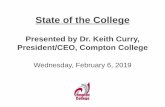Presented by Dr. Keith Curry, President/CEO, Compton College · State of the College State of the College Presented by Dr. Keith Curry, President/CEO, Compton College Wednesday, February