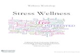 Stress Wellness - California State University, Fullerton Wellness... · Stress is one way that our bodies respond to the various demands of our lives. A little bit stress is normal