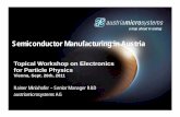Semiconductor Manufacturing Austria final › event › 120853 › contributions › ... · stacking of semiconductor wafers or chips using TSVs to provide electrical contact between