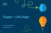 Chapter 1: LAN Designvapenik.s.cnl.sk/pcsiete/CCNA3/01_LAN_Design.pdf · •Data center switches •Service provider switches •Virtual networking Various factors to consider when