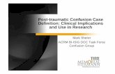 Post-traumatic Confusion Case Definition: Clinical ... · W. Ritchie Russell (1903‐1980) Charles P. Symonds (1890‐1978) • Symonds, 1928: “clouded consciousness” • Russell,